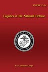 Logistics in the National Defense - Department Of the Navy - 9781484970645