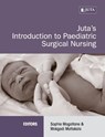 Juta's Introduction to Paediatric Surgical Nursing - Sophie Et Al Mogotlane - 9781485115762