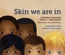 Skin We Are In - Sindiwe Magona ; Nina G. Jablonski - 9781485626084