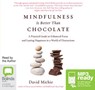 Mindfulness Is Better Than Chocolate -  - 9781486242948