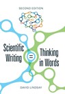 Scientific Writing = Thinking in Words - David Lindsay - 9781486311477