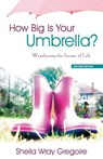 How Big Is Your Umbrella - Sheila Wray Gregoire - 9781486600045