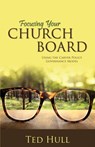 Focusing Your Church Board Using the Carver Policy Governance Model - Ted Hull - 9781486608973