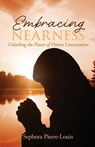 Embracing Nearness - Sephora Pierre-Louis - 9781486626915