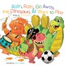 Rain, Rain, Go Away, the Dinosaurs All Want to Play - Joe Fitzpatrick - 9781486715589