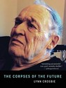 The Corpses of the Future - Lynn Crosbie - 9781487000905
