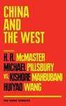 CHINA & THE WEST - H. R. McMaster ; Michael Pillsbury ; Kishore Mahbubani - 9781487007188