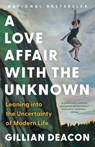 A Love Affair with the Unknown - Gillian Deacon - 9781487013783