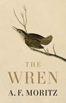 The Wren - A.F. Moritz - 9781487014049