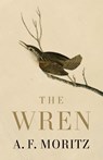 The Wren - A.F. Moritz - 9781487014049