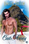 Cast Away - Amelia Dalton - 9781487425562