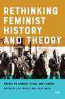 Rethinking Feminist History and Theory - Lisa Pasolli ; Julia Smith - 9781487508463