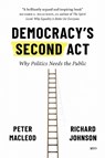 Democracy's Second Act - Peter MacLeod ; Richard Johnson - 9781487517137