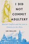 I Did not Commit Adultery - Jim Phillips - 9781487517441