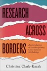 Research Across Borders - Christina Clark-Kazak - 9781487524371