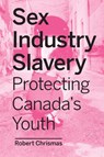Sex Industry Slavery - Robert Chrismas - 9781487524852