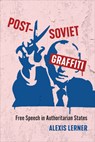 Post-Soviet Graffiti - Alexis Lerner - 9781487525422