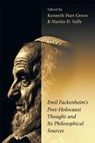 Emil Fackenheim's Post-Holocaust Thought and Its Philosophical Sources - Kenneth Hart Green ; Martin D. Yaffe - 9781487529659