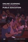 Online Learning and the Politics of Access in Public Education - Beyhan Farhadi - 9781487529826