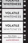 Volatile Whiteness - Martin Repinecz - 9781487539238