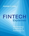 Fintech Explained - Michael King - 9781487544096