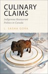 Culinary Claims: Indigenous Restaurant Politics in Canada - L. Sasha Gora - 9781487544751