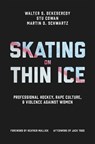 Skating on Thin Ice - Walter DeKeseredy ; Stu Cowan ; Martin D. Schwartz - 9781487547103