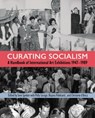 Curating Socialism - Sven Spieker - 9781487552961