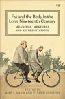 Fat and the Body in the Long Nineteenth Century - Amy Shaw ; Lynn Kennedy - 9781487553395