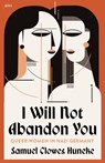 I Will not Abandon You - Samuel Clowes Huneke - 9781487554347