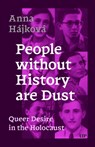 People Without History Are Dust - Anna Hajkova - 9781487557119