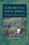 Cohabiting with Spirits - Michael Lambek - 9781487559625