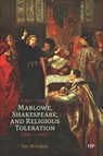 Marlowe, Shakespeare, and Religious Toleration - Ian McAdam - 9781487562038