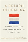 A Return to Healing - Andy Lazris ; Alan Roth - 9781487562861