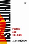 Whitewash: Poland and the Jews - Jan Grabowski - 9781487566838