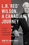 L.R. “Red” Wilson, a Canadian Journey - Dimitry Anastakis - 9781487581732
