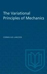 The Variational Principles of Mechanics - Cornelius Lanczos - 9781487581770