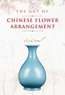 The Art of Chinese Flower Arrangement - Li Caomu - 9781487803698