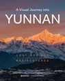 A Visual Journey Into Yunnan: Lost Horizon Rediscovered - The Institute for Planets N/A - 9781487811556