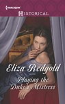 Playing the Duke's Mistress - Eliza Redgold - 9781488004124