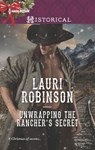 Unwrapping the Rancher's Secret - Lauri Robinson - 9781488004452
