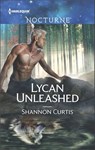 Lycan Unleashed - Shannon Curtis - 9781488004711
