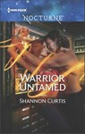 Warrior Untamed - Shannon Curtis - 9781488004780