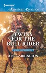 Twins for the Bull Rider - April Arrington - 9781488006173