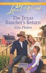 The Texas Rancher's Return - Allie Pleiter - 9781488007040