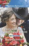 The Cowboy's Christmas Bride - Patricia Johns - 9781488010514