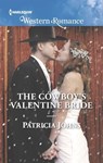 The Cowboy's Valentine Bride - Patricia Johns - 9781488010637