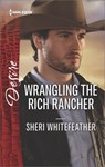 Wrangling the Rich Rancher - Sheri WhiteFeather - 9781488011986