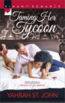 Taming Her Tycoon - Yahrah St. John - 9781488013454