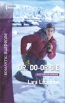 Dr. Do-or-Die - Lara Lacombe - 9781488016240